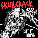 Skullcrack- Cut It Down 7" *CLEAR VINYL*