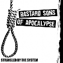 Bastard Sons of Apocalypse- Strangled By The System LP