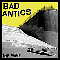 Bad Antics- The Wave 7"