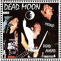 Dead Moon- Dead Ahead LP