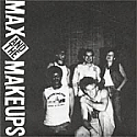 Max And The Makeups- S/T 7"