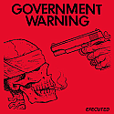 Government Warning- Executed 7"