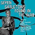 Seven Skeletons Found In The Yard- Trinidad Calypsos 1928-1947 Compilation LP