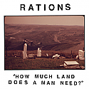 Rations- How Much Land Does A Man Need? 7" 