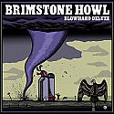 Brimstone Howl- Blowhard Deluxe LP