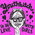 Youthbitch- I'm In Love With Girls 7"