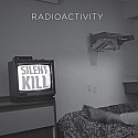 Radioactivity- Silent Kill LP